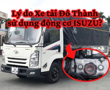 Lý Do Xe Tải Đô Thành Sử Dụng Động Cơ ISUZU ?